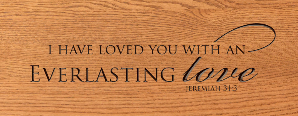 jeremiah 31 3 i have loved you with an everlasting love